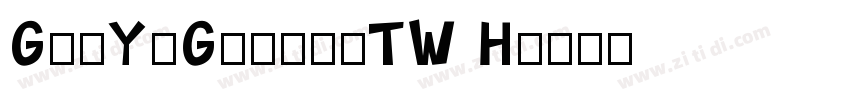 GenYoGothicTW H字体转换